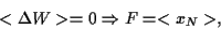 \begin{displaymath}
<\Delta W> = 0 \Rightarrow F = <x_N>
,
\end{displaymath}