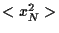 $<x_N^2>$
