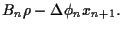 $\displaystyle B_n \rho -\Delta \phi_n x_{n+1}
.$