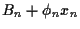 $\displaystyle B_n + \phi_n x_n$