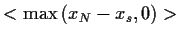 $\displaystyle <{\rm max}  (x_N-x_s,0)>$