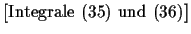 % latex2html id marker 3877
$\displaystyle {\scriptstyle \left[
\mbox{\small Integrale (\ref{int1}) und (\ref{int2})}
\right]}$