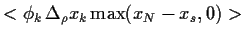 $\displaystyle <\phi_k  \Delta_\rho x_k  {\rm max}(x_N-x_s,0)>$
