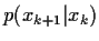 $p(x_{k+1}\vert x_k)$