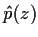 $\hat p(z)$