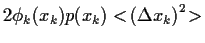 $\displaystyle 2 \phi_k(x_k) p(x_k)
<\!\left(\Delta x_k\right)^2\!>$