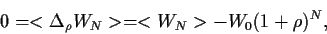 \begin{displaymath}
0 = <\Delta_\rho W_N> = <W_N> - W_0 (1+\rho)^N
,
\end{displaymath}
