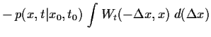 $\displaystyle -
 p(x,t\vert x_0,t_0)  
\int
W_{t}(-\Delta x , x)
\; d(\Delta x)$