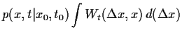 $\displaystyle p(x,t\vert x_0,t_0)\int
W_{t}(\Delta x , x)  d(\Delta x)$