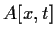 $\displaystyle A[x,t]$