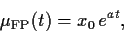 \begin{displaymath}
\mu_{\rm FP}(t) = x_0   e^{a t}
,
\end{displaymath}