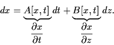 \begin{displaymath}
dx =
\underbrace{
A[x,t] 
}_{\displaystyle \frac{\partial...
...[x,t] 
}_{\displaystyle \frac{\partial x}{\partial z}}
dz
.
\end{displaymath}