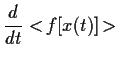 $\displaystyle \frac{d}{dt}
<\!f[x(t)]\!>$