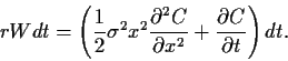 \begin{displaymath}
rW dt
=
\left(
\frac{1}{2} \sigma^2 x^2 \frac{\partial^2 C}{\partial x^2}
+ \frac{\partial C}{\partial t}
\right) dt
.
\end{displaymath}