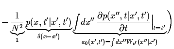 $\displaystyle -
\underbrace{
\frac{1}{N^2}
}_{1}
\underbrace{
p(x,t^\prime\vert...
...\int \!dx^{\prime\prime} W_{t^\prime}
(x^{\prime\prime} \vert x^\prime)}
\Bigg)$