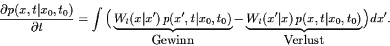 \begin{displaymath}
\frac{\partial p(x,t\vert x_0,t_0)}{\partial t}
=
\int \Big(...
...t x) p(x,t\vert x_0,t_0)
}_{\mbox{Verlust}}
\Big) dx^\prime
.
\end{displaymath}
