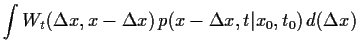 $\displaystyle \int
W_{t}(\Delta x , x-\Delta x) 
p(x-\Delta x,t\vert x_0,t_0)
  d(\Delta x)$