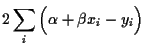 $\displaystyle 2 \sum_i \Big(\alpha+\beta x_i-y_i\Big)$