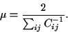 \begin{displaymath}
\mu = \frac{2}{\sum_{ij} C^{-1}_{ij}}
.
\end{displaymath}