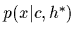 $p(x\vert c,h^*)$