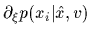 $\displaystyle \partial_{\xi} p(x_i\vert\hat x,v)$