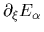 $\partial_\xi E_\alpha$