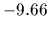$-9.66$