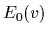 $E_{0}(v)$