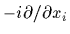 $-i\partial/\partial x_i$
