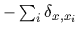 $-\sum_i\delta_{x,x_i}$