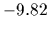 $-9.82$