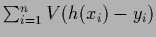 $\sum_{i=1}^nV({h} (x_i) -y_i)$