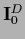 ${\bf I}^D_0$