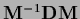 ${\bf M}^{-1} {\bf D} {\bf M}$