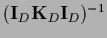 $({\bf I}_{D}{\bf K}_D {\bf I}_{D})^{-1}$