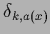 $\delta_{k,a(x)}$