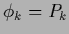$\phi_k=P_k$