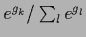 $e^{g_k }/\sum_l e^{g_l}$