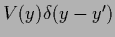 $V(y)\delta (y-y^\prime )$