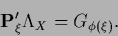 \begin{displaymath}
{\bf P}^\prime_\xi \Lambda_X
= G_{\phi(\xi)}
.
\end{displaymath}