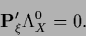 \begin{displaymath}
{\bf P}_\xi^\prime \Lambda_X^0 = 0
.
\end{displaymath}