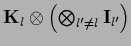 ${{\bf K}}_l \otimes
\left( \bigotimes_{l^\prime \ne l} {\bf I}_{l^\prime} \right)$