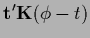 $\displaystyle {\bf t}^\prime {{\bf K}} (\phi-t)$