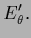 $\displaystyle E_{\theta}^\prime
.$