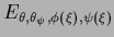 $\displaystyle E_{\theta,\theta_\psi,\phi(\xi),\psi(\xi)}$