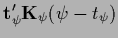 $\displaystyle {\bf t}_\psi^\prime {{\bf K}}_\psi (\psi-t_\psi)$