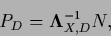 \begin{displaymath}
P_D = {\bf\Lambda}_{X,D}^{-1} N
,
\end{displaymath}