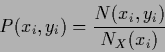 \begin{displaymath}
P(x_i,y_i)
= \frac{N(x_i,y_i)}{N_X (x_i)}
\end{displaymath}