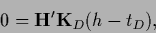\begin{displaymath}
0 = {{\bf H}}^\prime {{\bf K}}_D ({h}-t_D),
\end{displaymath}