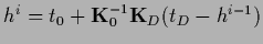 ${h}^{i} = t_0 + {{\bf K}}_0^{-1} {{\bf K}}_D (t_D-{h}^{i-1})$